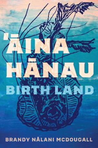 Cover of Aina Hanau / Birth Land Volume 92