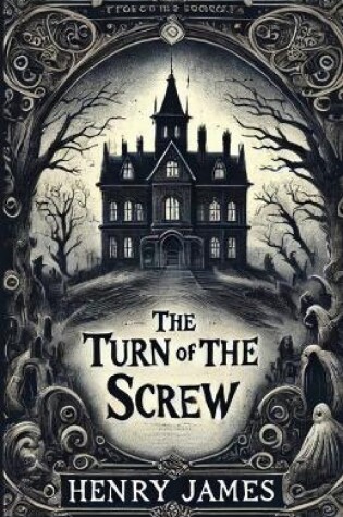 Cover of The Turn Of The Screw(Illustrated)