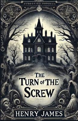 Book cover for The Turn Of The Screw(Illustrated)