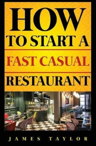 Cover of How to Start a Fast Casual Restaurant