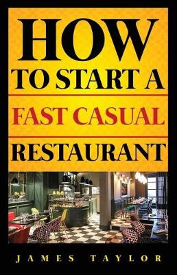 Book cover for How to Start a Fast Casual Restaurant