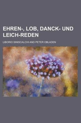 Cover of Ehren-, Lob, Danck- Und Leich-Reden