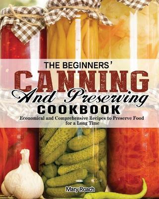 Book cover for The Beginners' Canning and Preserving Cookbook