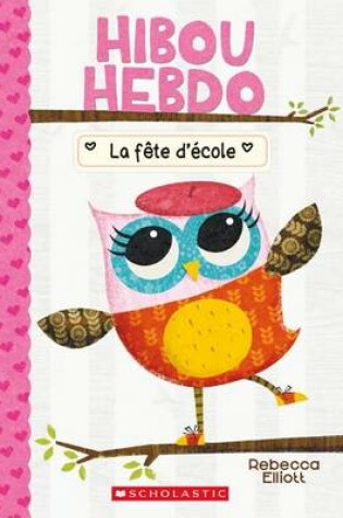 Cover of Hibou Hebdo: N� 1 - La F�te d'�cole