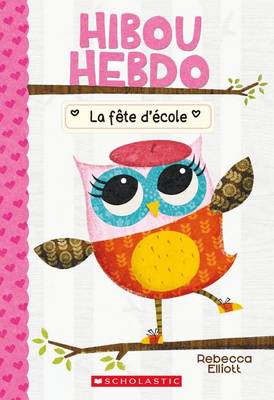 Book cover for Hibou Hebdo: N� 1 - La F�te d'�cole