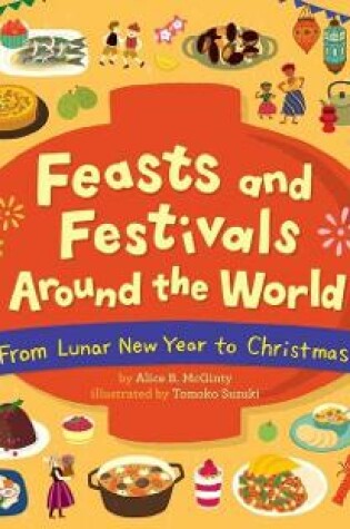 Cover of Feasts and Festivals Around the World: From Lunar New Year to Christmas