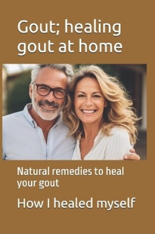 Cover of Gout; healing gout at home