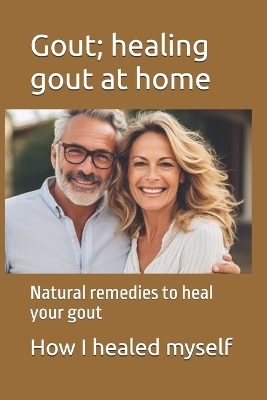 Book cover for Gout; healing gout at home