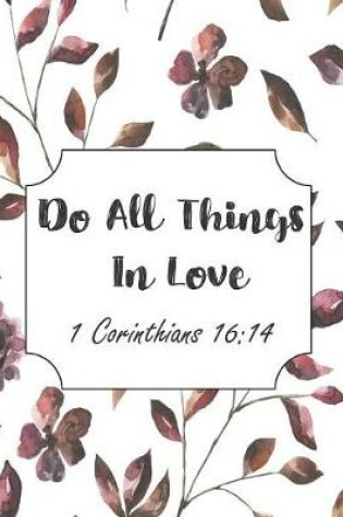 Cover of Do All Things In Love 1 Corinthians 16