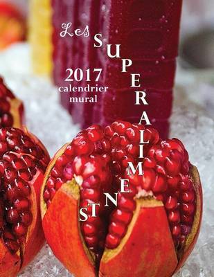 Book cover for Les Superaliments 2017 Calendrier Mural (Edition France)