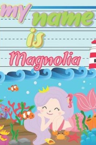 Cover of My Name is Magnolia