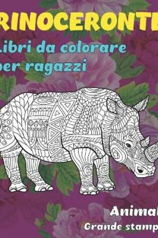 Cover of Libri da colorare per ragazzi - Grande stampa - Animali - Rinoceronte