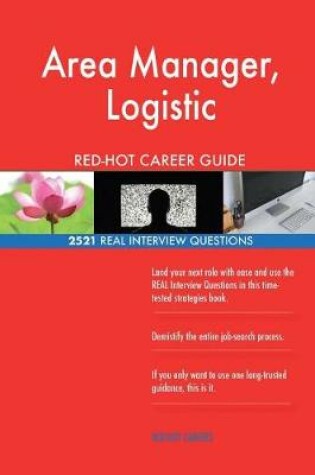 Cover of Area Manager, Logistic RED-HOT Career Guide; 2521 REAL Interview Questions