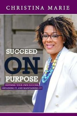 Cover of Succeed On Purpose