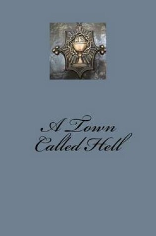 Cover of A Town Called Hell