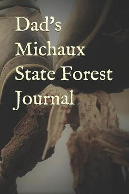 Book cover for Dad's Michaux State Forest Journal