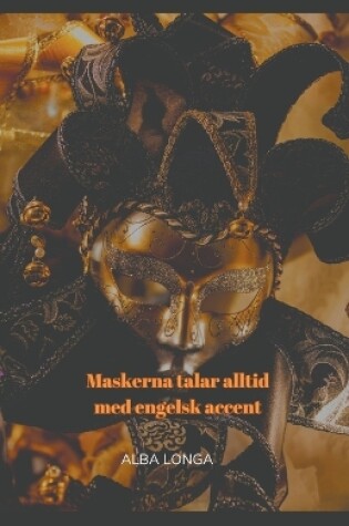 Cover of Maskerna talar alltid med engelsk accent