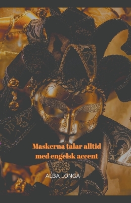 Cover of Maskerna talar alltid med engelsk accent