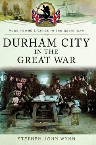 Cover of Durham City in the Great War