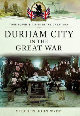 Book cover for Durham City in the Great War