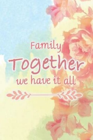 Cover of Family Together we have it all To Do List Notebook