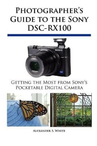 Cover of Photographer's Guide to the Sony DSC-RX100