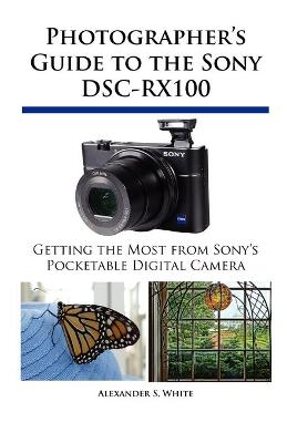 Book cover for Photographer's Guide to the Sony DSC-RX100