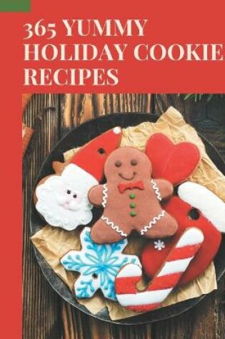 Cover of 365 Yummy Holiday Cookie Recipes
