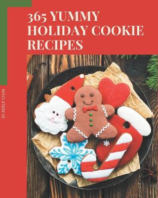 Cover of 365 Yummy Holiday Cookie Recipes