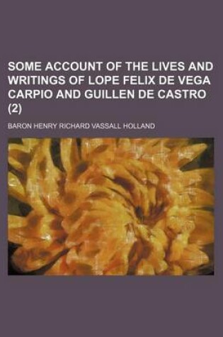 Cover of Some Account of the Lives and Writings of Lope Felix de Vega Carpio and Guillen de Castro (2)