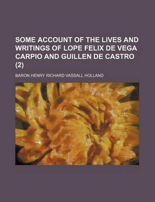 Book cover for Some Account of the Lives and Writings of Lope Felix de Vega Carpio and Guillen de Castro (2)