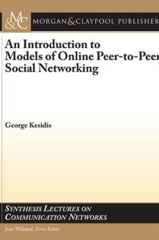 Cover of An Introduction to Models of Online Peer-to-Peer Social Networking