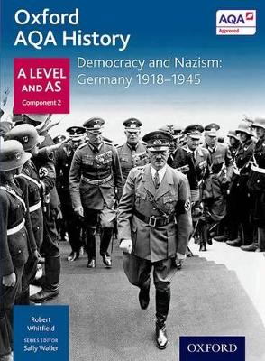 Book cover for Oxford AQA History for A Level: Democracy and Nazism: Germany 1918-1945