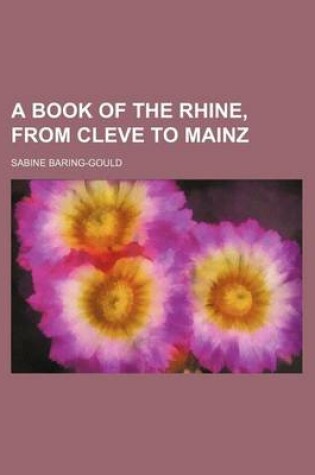Cover of A Book of the Rhine, from Cleve to Mainz
