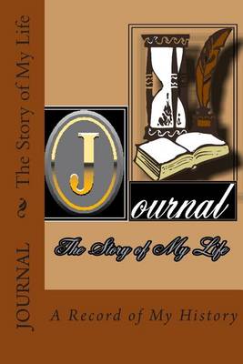 Book cover for Journal - The Story of My Life