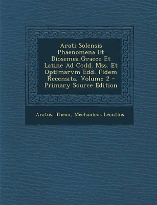 Book cover for Arati Solensis Phaenomena Et Diosemea Graece Et Latine Ad Codd. Mss. Et Optimarvm Edd. Fidem Recensita, Volume 2