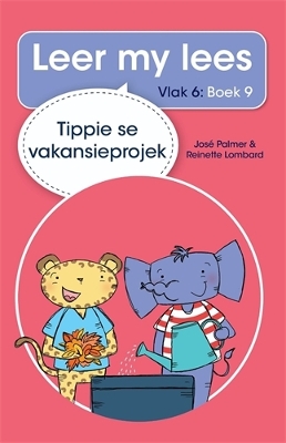 Book cover for Leer my lees (Vlak 6 Boek 9): Tippie se vakansieprojek