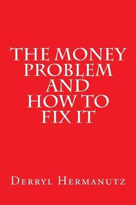 Book cover for The Money Problem and How to Fix It