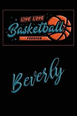 Book cover for Live Love Basketball Forever Beverly