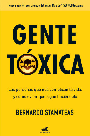 Cover of Gente toxica: Las personas que nos complican la vida y como evitar que lo sigan haciendo / Toxic People