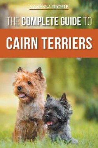 Cover of The Complete Guide to Cairn Terriers