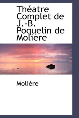 Book cover for Theatre Complet de J.-B. Poquelin de Moliere