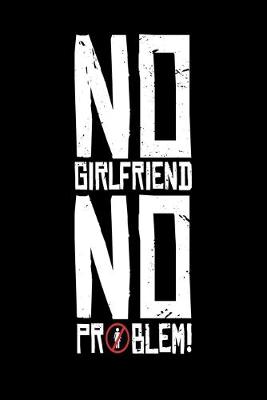 Book cover for No girlfriend no problem notebook