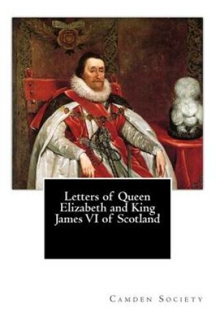 Cover of Letters of Queen Elizabeth and King James VI of Scotland