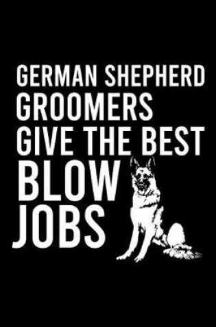 Cover of German Shepherd Groomers Give the Best Blow Jobs