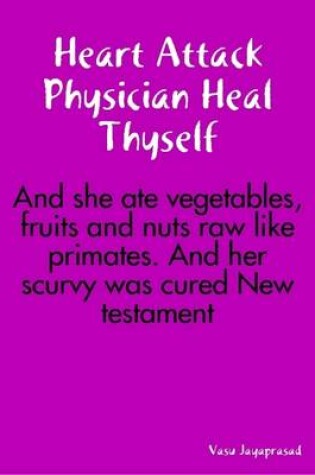 Cover of Heart Attack Physician Heal Thyself