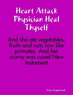 Book cover for Heart Attack Physician Heal Thyself