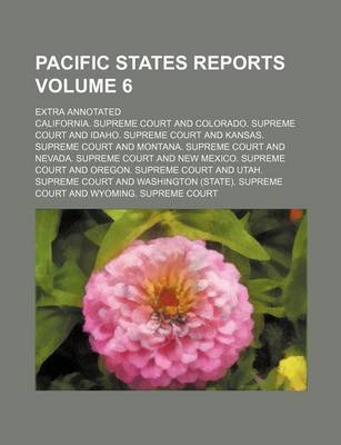 Book cover for Pacific States Reports Volume 6; Extra Annotated