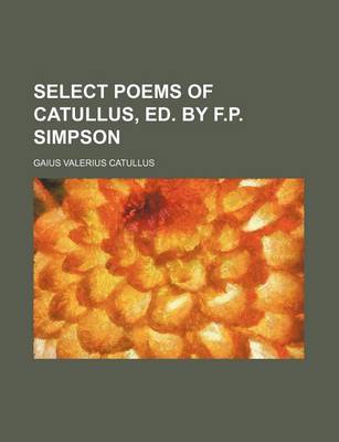 Book cover for Select Poems of Catullus, Ed. by F.P. Simpson