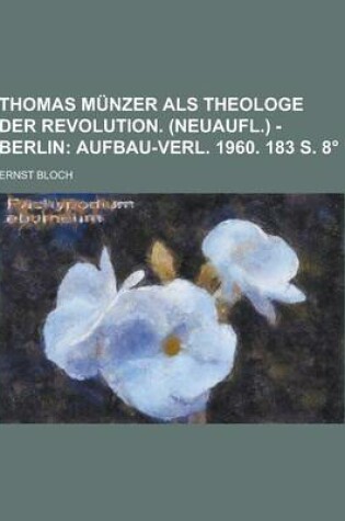 Cover of Thomas Munzer ALS Theologe Der Revolution. (Neuaufl.) - Berlin